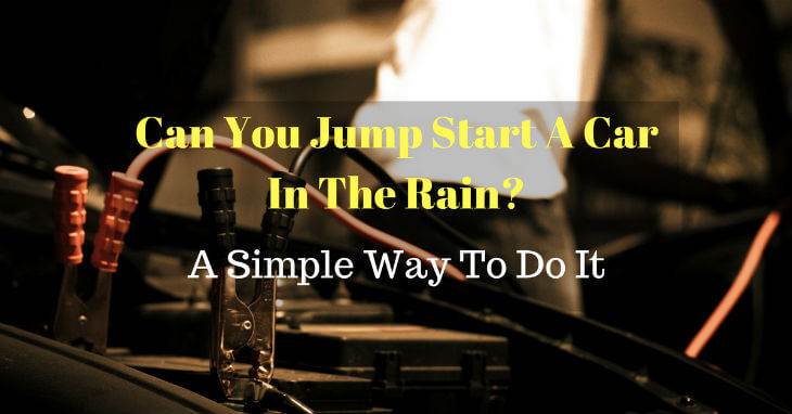 Can You Jump Start A Car In The Rain?