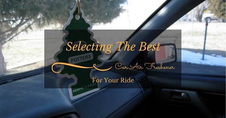 Selecting The Best Car Air Freshener For Your Ride