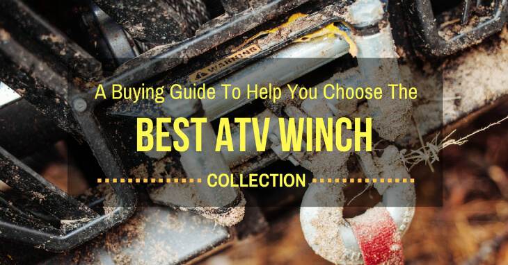 A Buying Guide To Help You Choose The Best ATV Winch