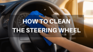 How to Properly Clean the Steering Wheel in Your Car