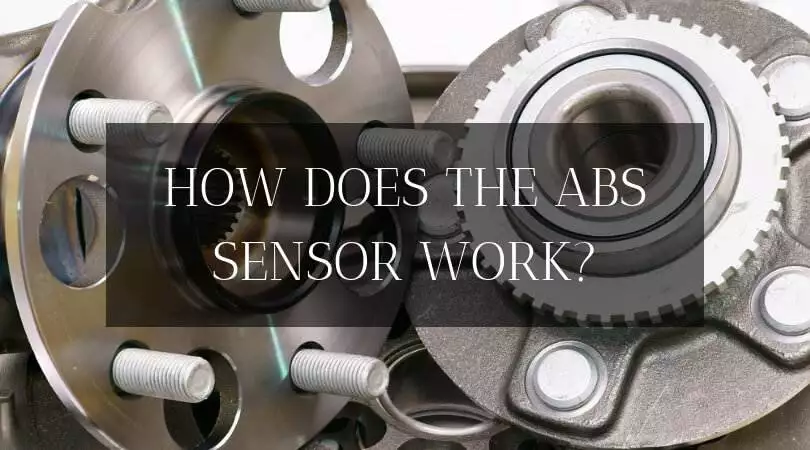 How Does The ABS Sensor Work? Here’s A Deeper Look Into Your Car’s Anti-Lock Brakes