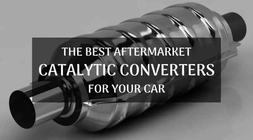 Best Aftermarket Catalytic Converters For Your Car