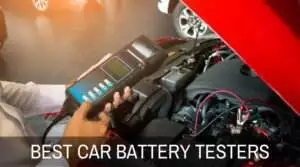 The Best Car Battery Testers For Your Vehicle