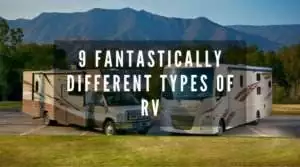 9 Fantastically Different Types of RV