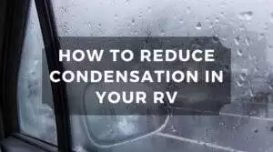 How To Reduce Condensation In Your RV - 3 Simple ways